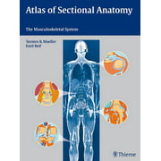 Atlas of Sectional Anatomy: The Musculoskeletal System [Hardcover - Used]