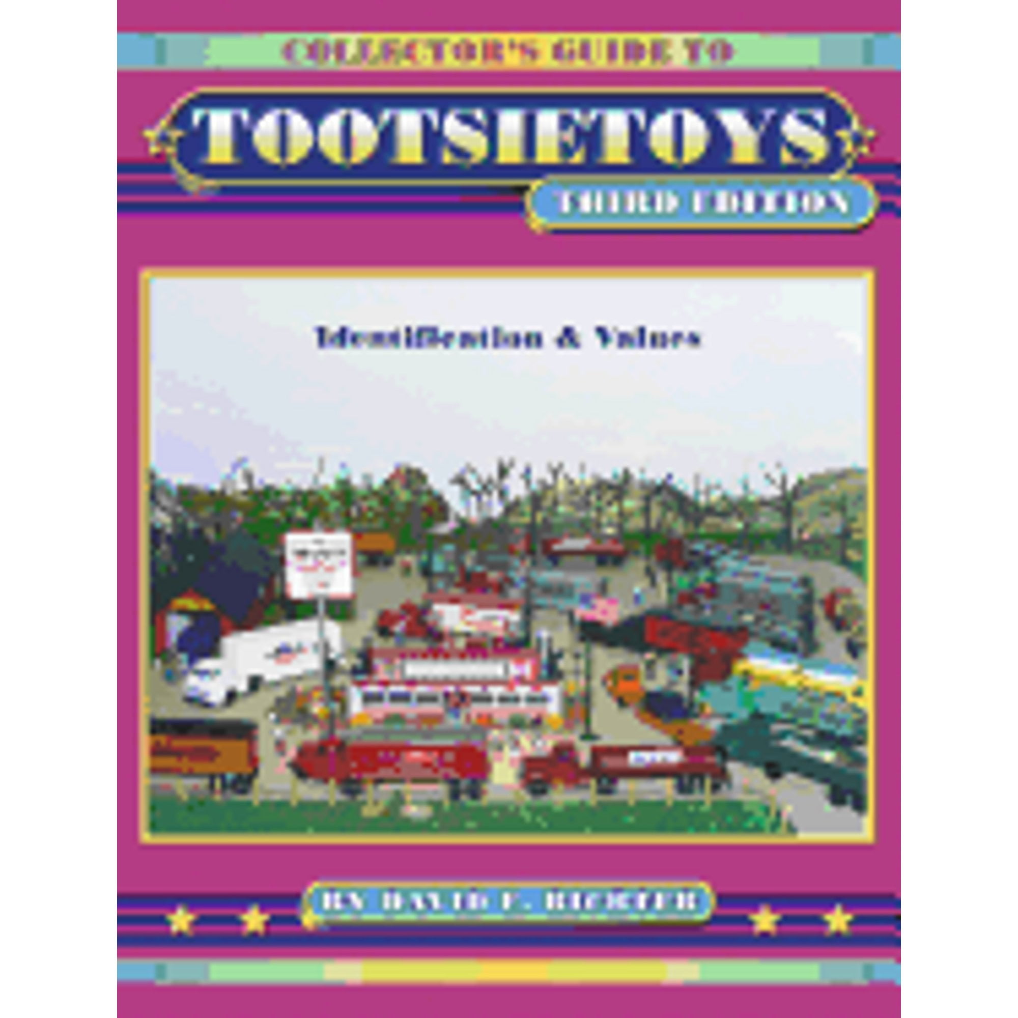 Collector's Guide to Tootsietoys Collector's Guide to Tootsietoys