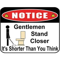 PCSCP Notice Gentlemen Stand Closer It's Shorter Than You Think 11.5 inch by 9 inch Laminated Funny Sign