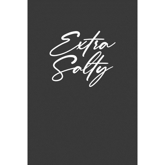 Extra Salty: Sassy Sarcastic Gift (Paperback)
