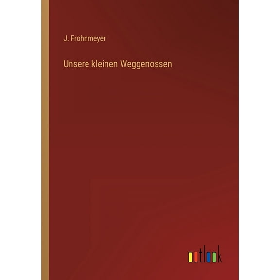Unsere kleinen Weggenossen (Paperback)