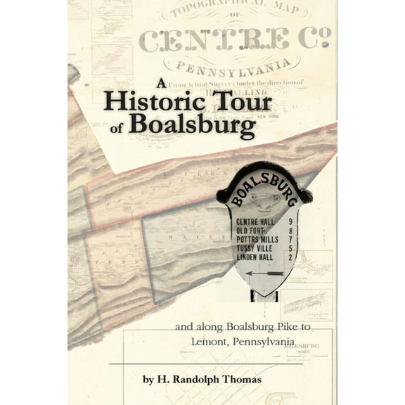 A Historic Tour of Boalsburg and along Boalsburg Pike to Lemont, Pennsylvania, (Paperback)