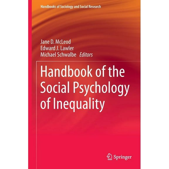 Handbooks of Sociology and Social Resear Handbook of the Social Psychology of Inequality, (Hardcover)