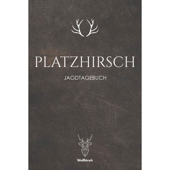 Platzhirsch: A5 Jagdtagebuch (Paperback)