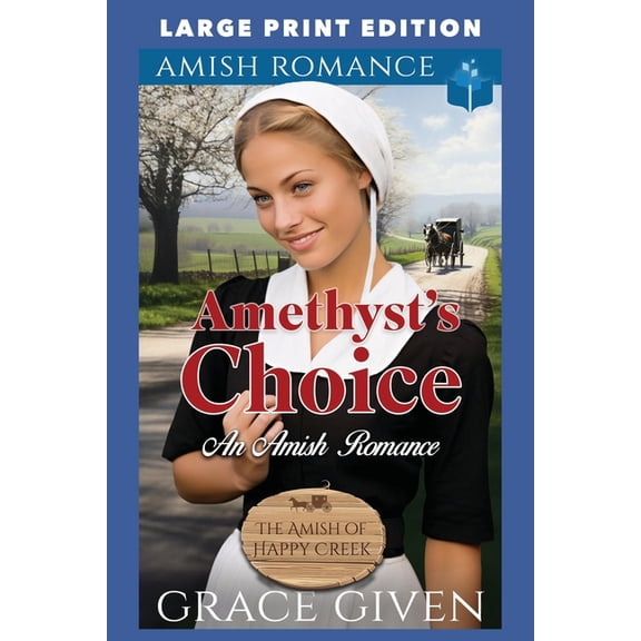 The Amish of Happy Creek Large Print Amethyst's Choice: Large Print Edition, Book 1, (Paperback)