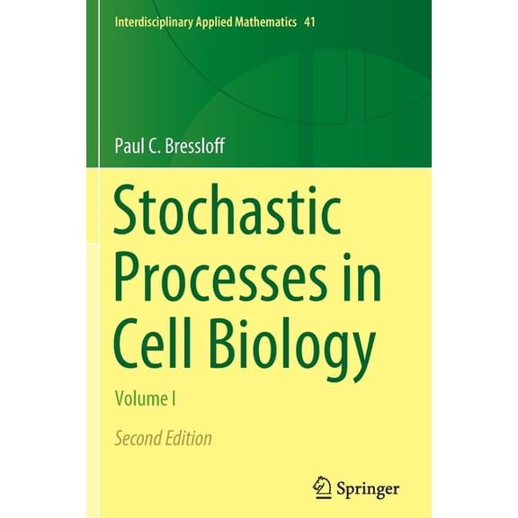 Interdisciplinary Applied Mathematics Stochastic Processes in Cell Biology: Volume I, Book 41, (Paperback)