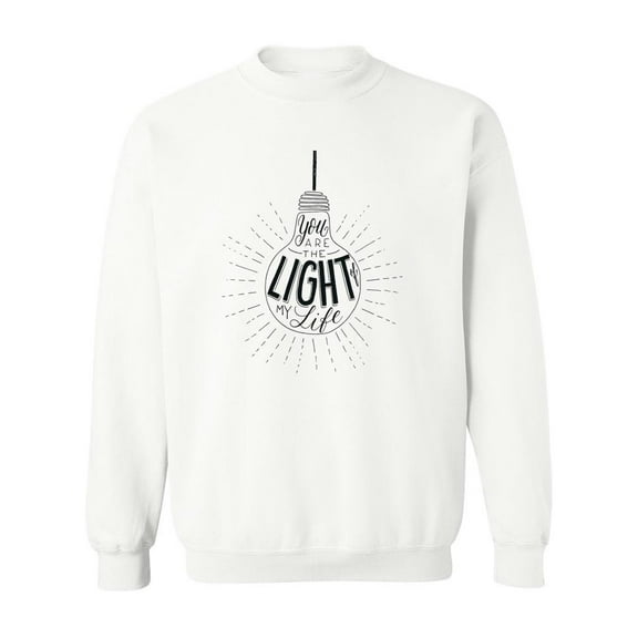 You Are The Light Of My Life! Sweatshirt Men -Image by Shutterstock, Male 3X-Large