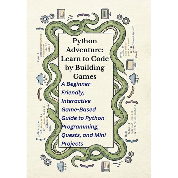 Python Quest(tm) Python Adventure: Learn to Code by Building Games: A Beginner-Friendly, Interactive Game-Based Guide to Python Programmi, Book 1, (Paperback)