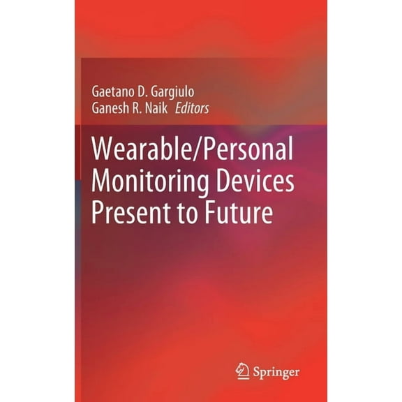 Wearable/Personal Monitoring Devices Present to Future, (Hardcover)