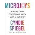 thumbnail image 1 of Pre-Owned Microjoys: Finding Hope (Especially) When Life Is Not Okay (Hardcover) 0593492226 9780593492222, 1 of 1
