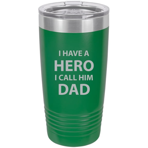 I have a Hero I call him Dad Stainless Steel Engraved Insulated Tumbler 20 Oz Travel Coffee Mug, Green