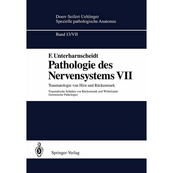Pathologie Des Nervensystems VII: Traumatologie Von Hirn Und RÃ¼ckenmark Traumatische SchÃ¤den Von RÃ¼ckenmark Und WirbelsÃ¤, (Paperback)