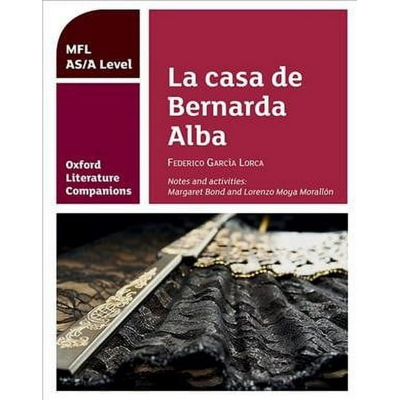 Oxford Literature Companions: La Casa De Bernarda Alba: Stud