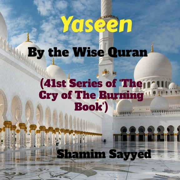 Yaseen By The Wise Quran: 41st Series of "The Cry of The Burning Book", (Paperback)