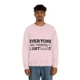 thumbnail image 4 of Everyone Was Thinking It I Just Said It, Funny Sweatshirt, Humor Sweater, Sarcasm, Sarcastic, Men's, Women's, Unisex, 4 of 9