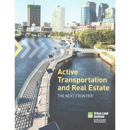 Active Transportation and Real Estate: The Next Frontier