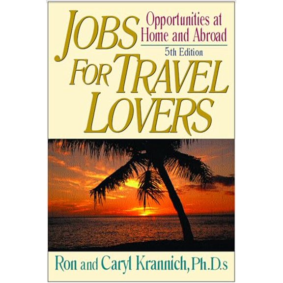 Pre-Owned Jobs for Travel Lovers: Opportunities at Home and Abroad, 9781570232527, 1570232520, Paperback, 5th edition