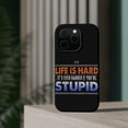 thumbnail image 4 of DistinctInk MagSafe Tough Case for Apple iPhone 13 Pro (6.1" Screen) - Life is Harder If You're Stupid - Tempered Glass Back, 4 of 6