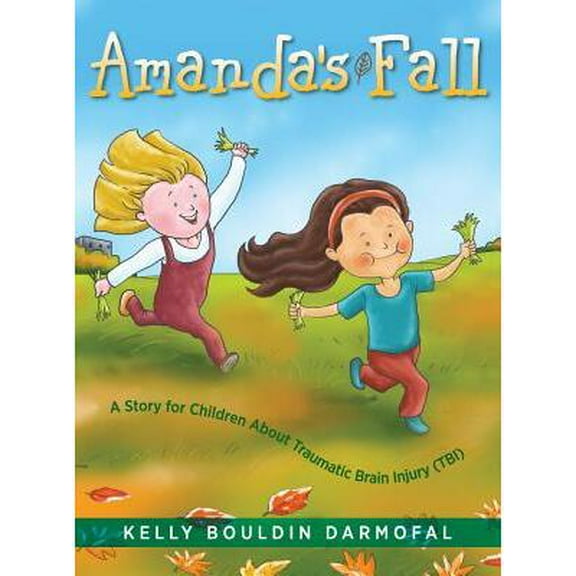 Amanda's Fall: A Story for Children About Traumatic Brain Injury (TBI), (Hardcover)