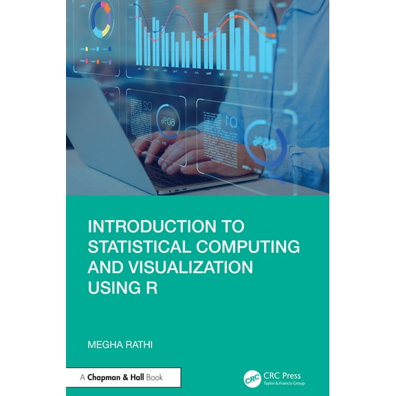 Introduction to Statistical Computing and Visualization Using R, (Hardcover)
