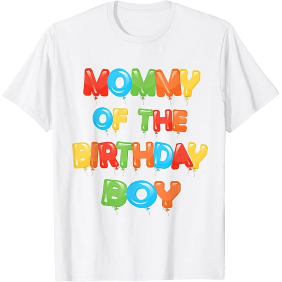 Mommy Of The Birthday Boy Balloon Boys Party T-Shirt
