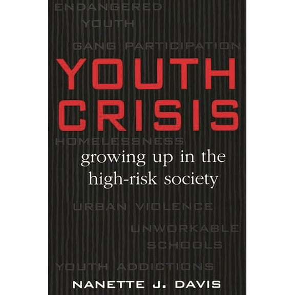 Youth Crisis: Growing Up in the High-Risk Society, (Paperback)