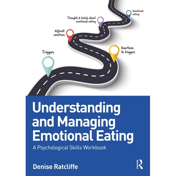 Understanding and Managing Emotional Eating: A Psychological Skills Workbook, (Paperback)