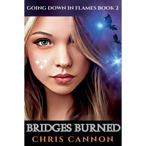 Going Down in Flames Bridges Burned, Book 2, (Paperback)