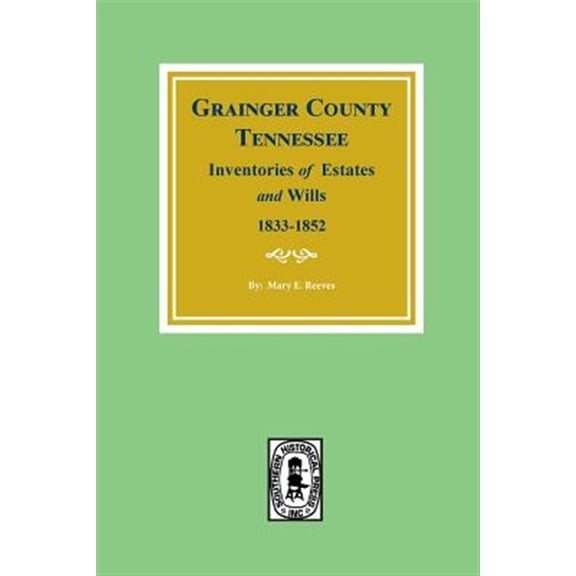 Pre-Owned Grainger County, Tennessee Inventories of Estates and Wills, 1833-1852. (Paperback)