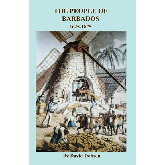 People of Barbados, 1625-1875, (Paperback)