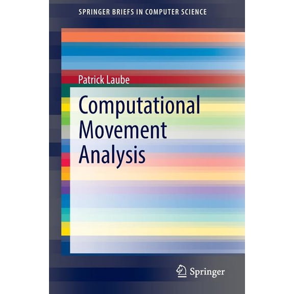 Springerbriefs in Computer Science Computational Movement Analysis, (Paperback)