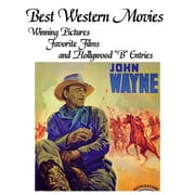 Hollywood Classics (Paperback): Best Western Movies: Winning Pictures, Favorite Films and Hollywood "B" Entries (Paperback)