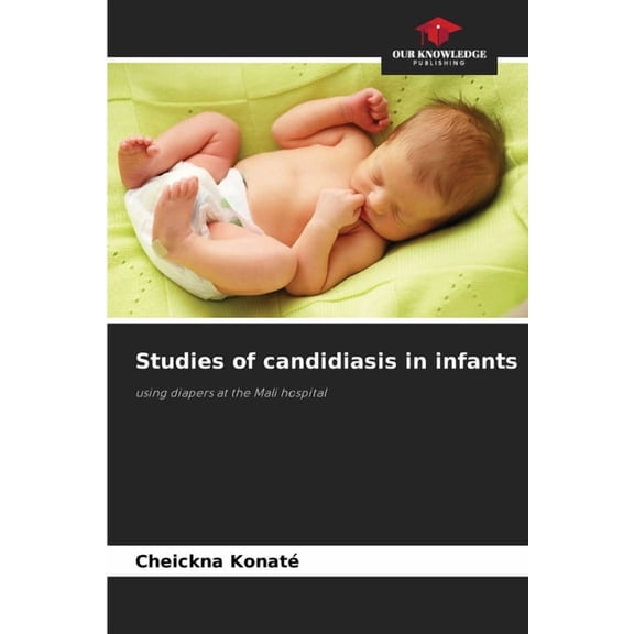 Studies of candidiasis in infants, (Paperback)