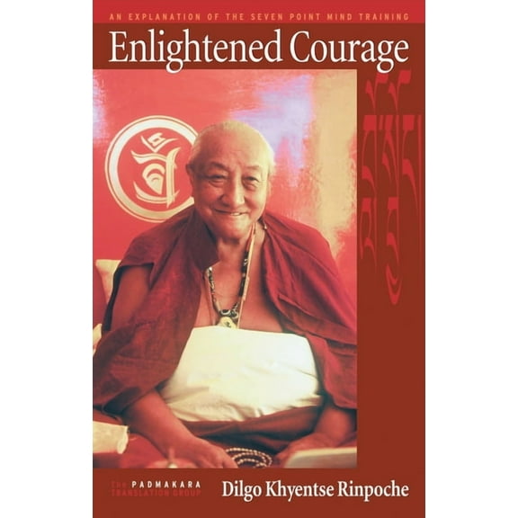 Enlightened Courage: An Explanation of the Seven-Point Mind Training, (Paperback)