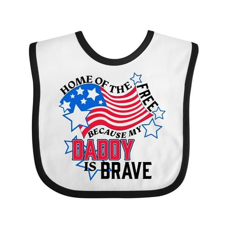 

Inktastic Home of the Free Because My Daddy is Brave Boys or Girls Baby Bib