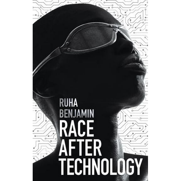 Pre-Owned Race After Technology: Abolitionist Tools for the New Jim Code (Paperback) 1509526404 9781509526406