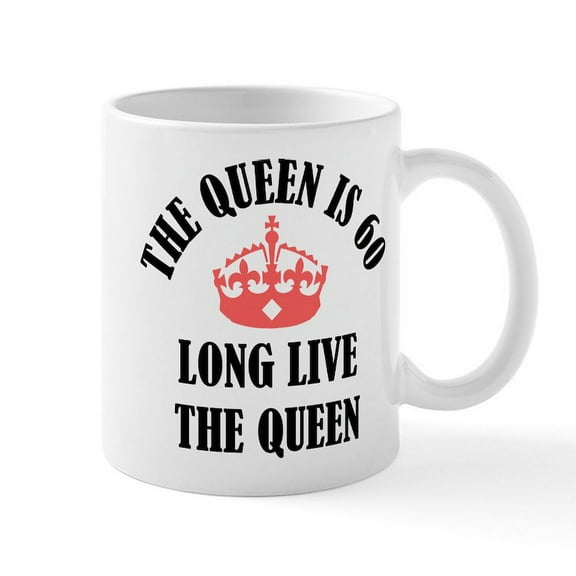 CafePress - The Queen Is 60 - 11 oz Ceramic Mug - Novelty Coffee Tea Cup