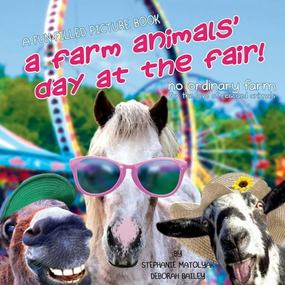 A Farm Animals' Adventure A Farm Animals' Day At The Fair: No Ordinary Farm-For the love of resuced animals, Book 2, (Paperback)