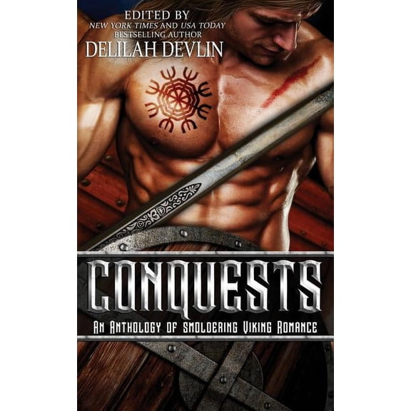 Conquests: An Anthology of Smoldering Viking Romance (Paperback)