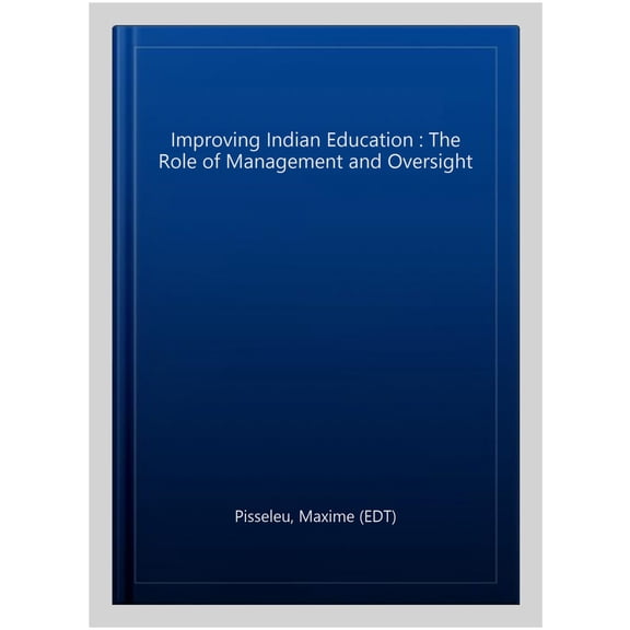 Pre-Owned Improving Indian Education : The Role of Management and Oversight