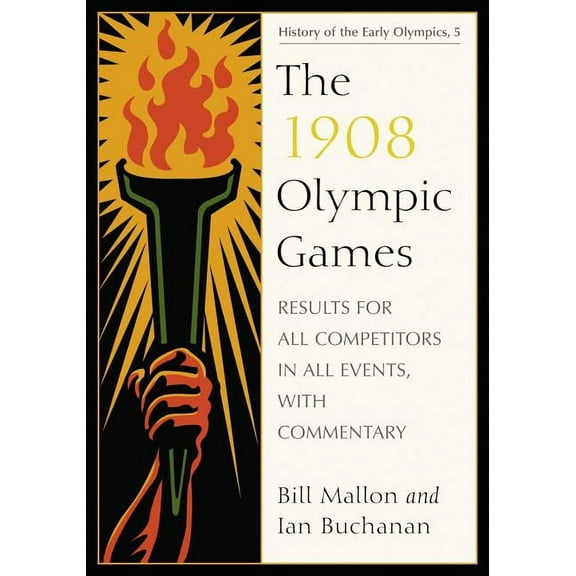 History of the Early Olympics: The 1908 Olympic Games (Paperback)