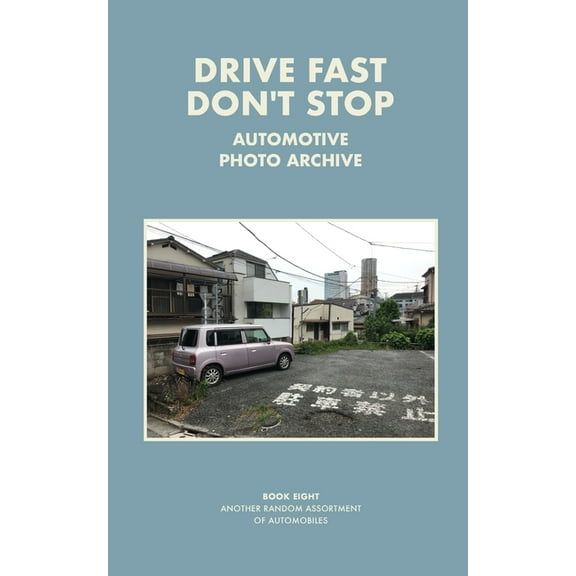 Drive Fast Don't Stop - Book 8: Another Assortment, (Paperback)