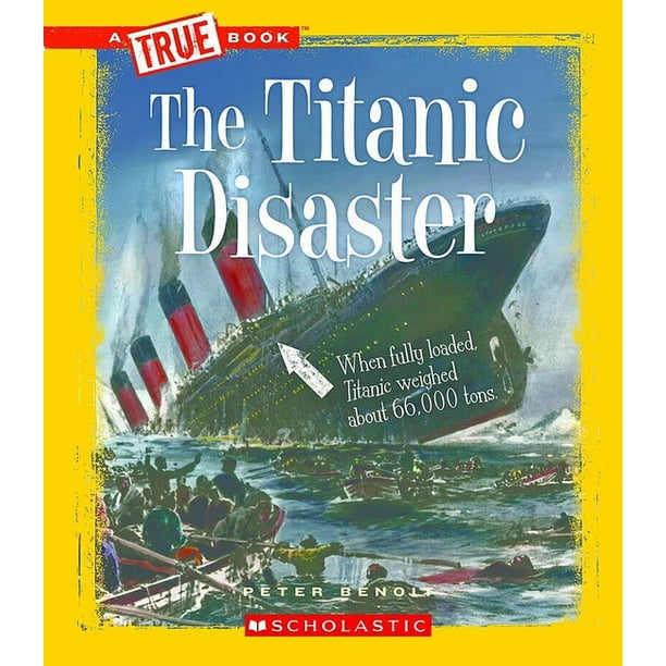 A True Book (Relaunch): The Titanic Disaster (a True Book: Disasters)  (Paperback) 