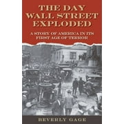 The Day Wall Street Exploded: A Story of America in Its First Age of Terror [Hardcover - Used]