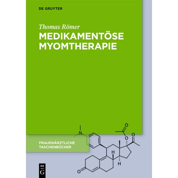 Frauenärztliche Taschenbücher Medikamentöse Myomtherapie, (Hardcover)