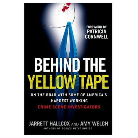 Pre-Owned Behind the Yellow Tape: On the Road with Some of America's Hardest Working Crime Scene Investigators (Paperback) 0425221660 9780425221662