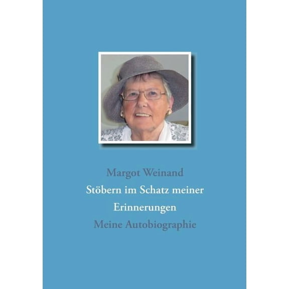 Stöbern im Schatz meiner Erinnerungen: Meine Autobiographie, (Paperback)