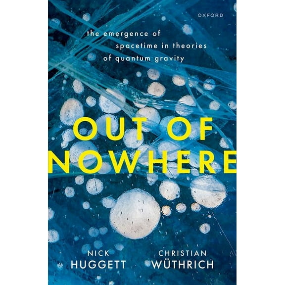 Out of Nowhere: The Emergence of Spacetime in Theories of Quantum Gravity, (Hardcover)