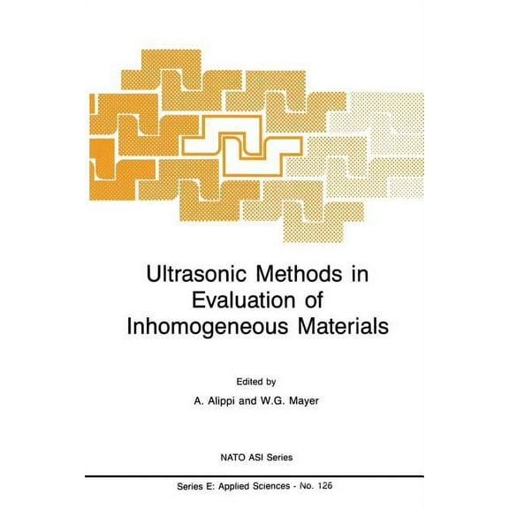 NATO Science Series E: Ultrasonic Methods in Evaluation of Inhomogeneous Materials, Book 126, (Paperback)