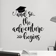 thumbnail image 2 of And so the adventure begins with Graduation Cap School Colors Decal Stickers Vinyl Wall Decals High School University College Graduate - Size 22"H x 19"L - Color: Black, 2 of 6